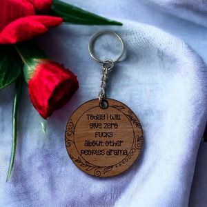 Today I Will Give Zero F*cks About Other Peoples Drama Wood Keychain